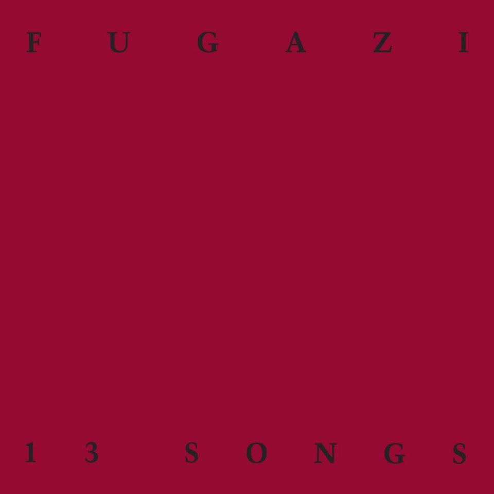 Fugazi - 13 Songs - Teenage Head Records