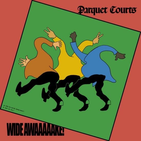 Parquet Courts Wide Awaaaaake Teenage Head Records