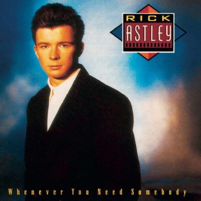 Rick Astley - Whenever You Need Somebody - Teenage Head Records